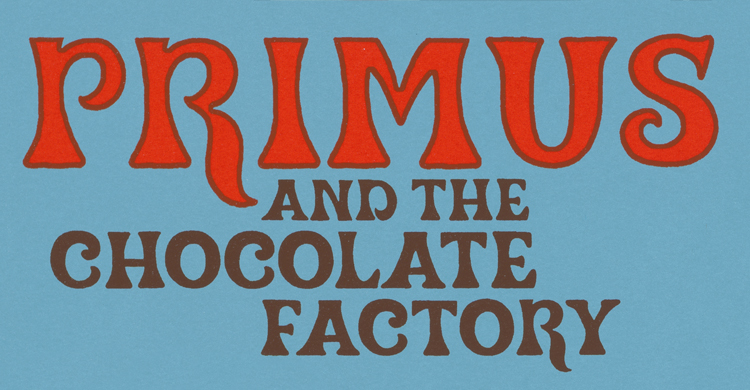Limited Edition Print Release:  Primus and the Chocolate Factory